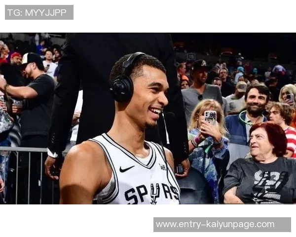 文班雅马尔渴望复出对抗湖人却被马刺限制目前已顺利通过各项测试 文班雅马尔渴望复出对抗湖人却被马刺限制目前已顺利通过各项测试